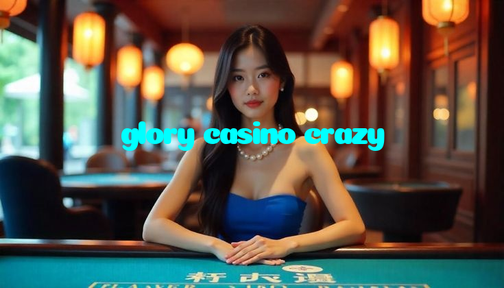 glory casino crazy